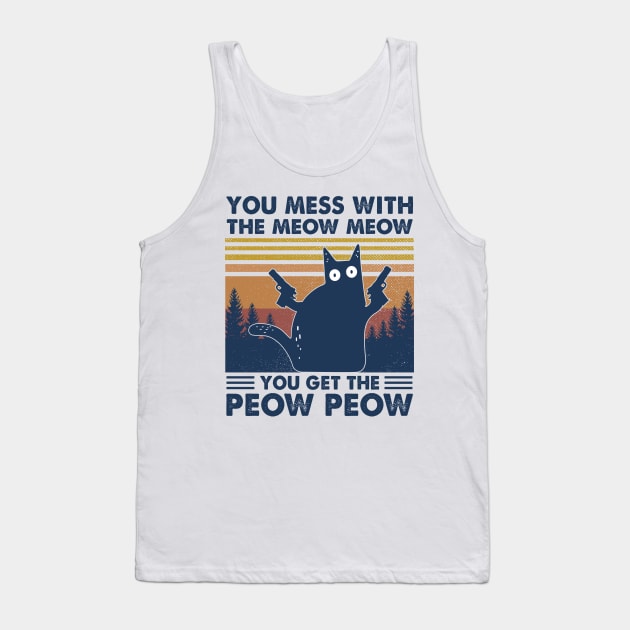 Black Cat You Mess With The Meow Meow You Get The Peow Peow Vintage Shirt Tank Top by Kelley Clothing
